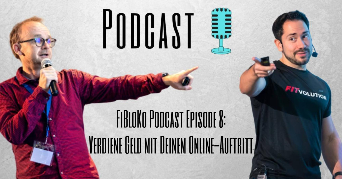 FiBloKo Podcast Episode 8 Verdiene Geld mit Deinem Online-Auftritt