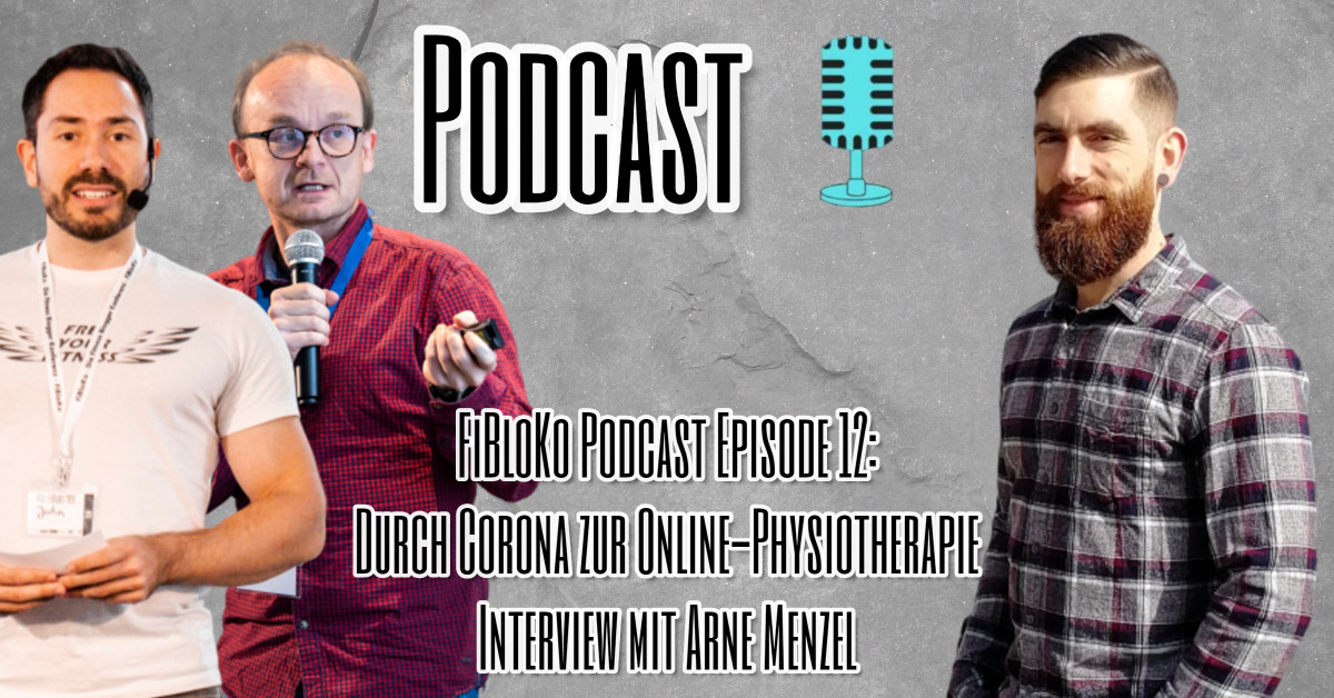 FiBloKo Podcast Episode 12 Durch Corona zur Online-Physiotherapie Interview mit Arne Menzel