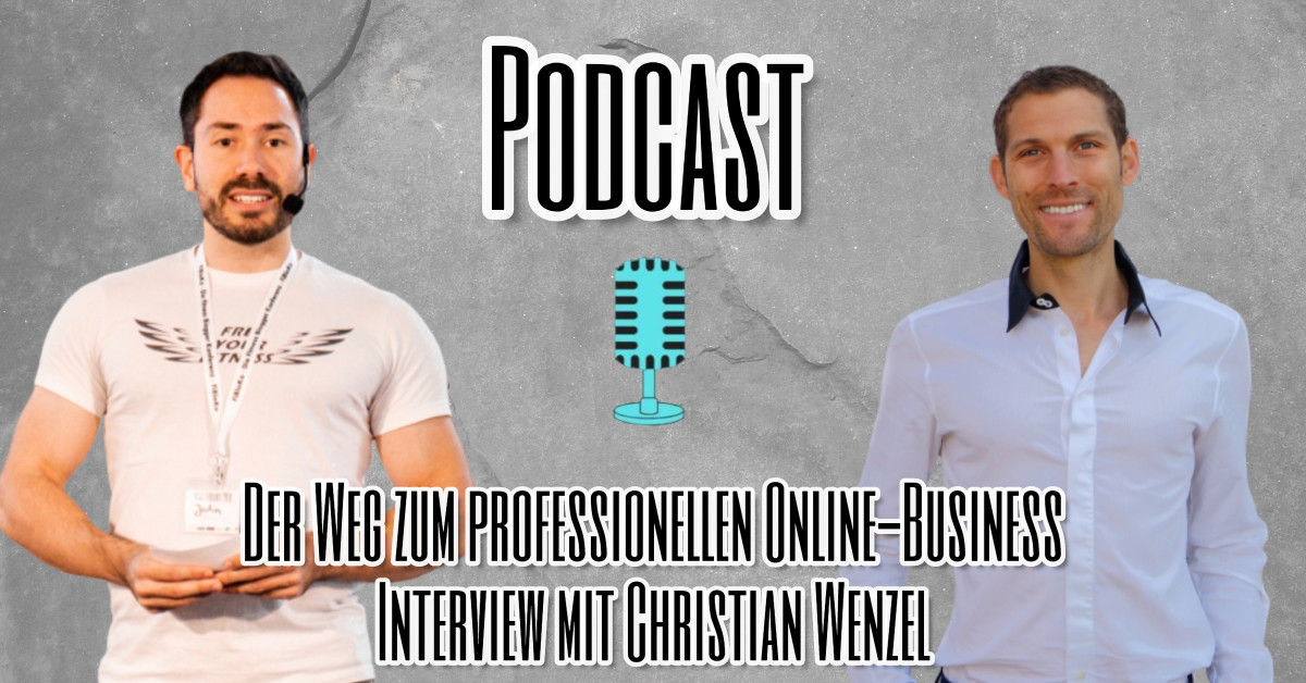 Der Weg zum professionellen Online-Business - Interview mit Christian Wenzel